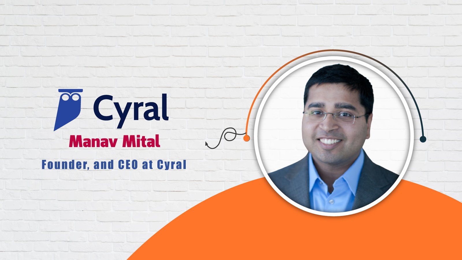 AITech Interview with Manav Mital, Founder, and CEO at Cyral