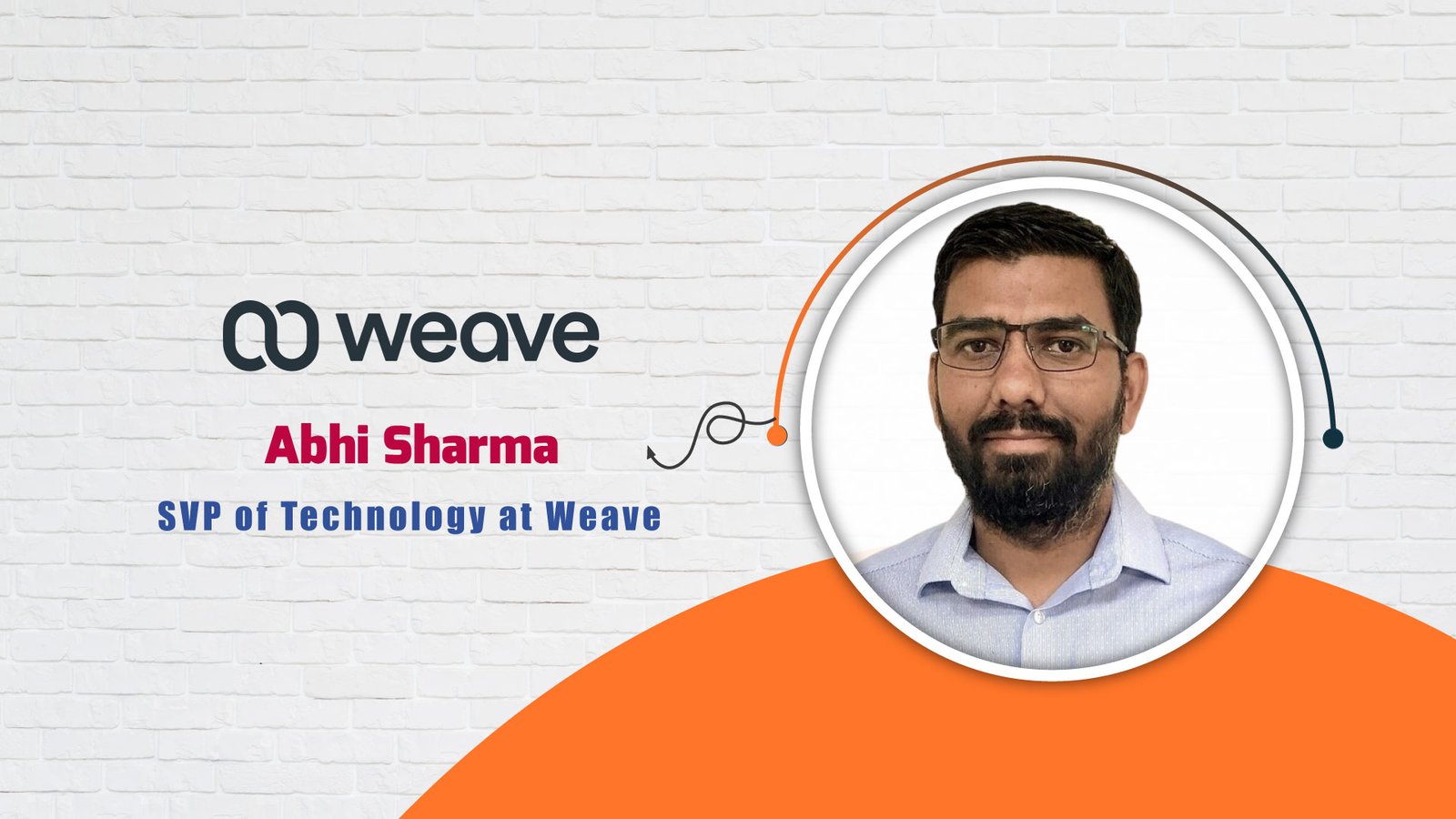AITech Interview with Abhi Sharma SVP of Technology  at Weave
