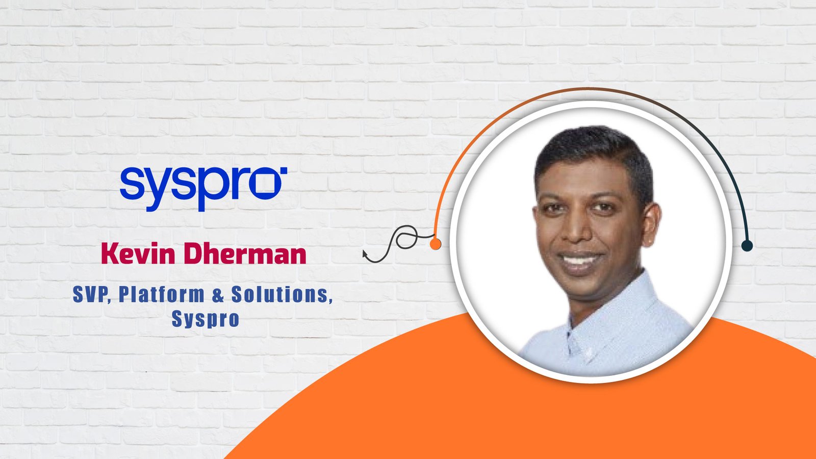 AITech Interview with Kevin Dherman, SVP, Platform & Solutions, Syspro